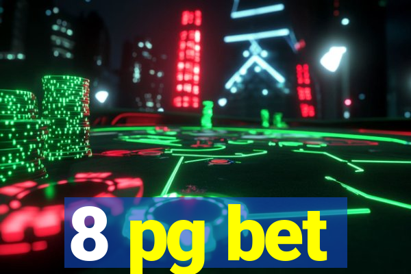 8 pg bet